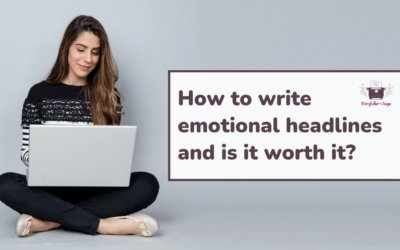 How to write emotional headlines and is it worth it